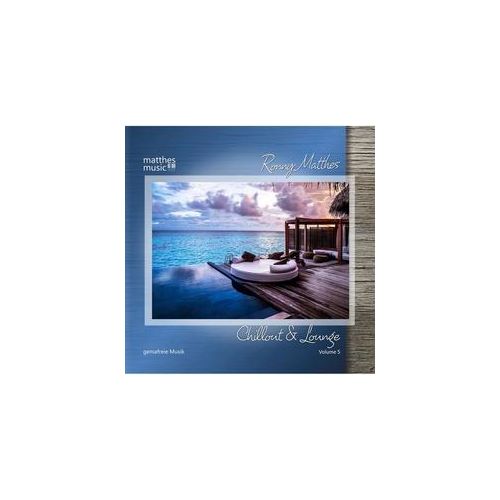 Chillout & Lounge (Vol.5) Gemafreie Loungemusik - Ronny Matthes Gemafreie Musik Chillout. (CD)