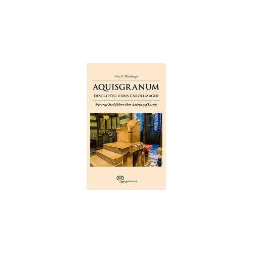 Aquisgranum - Gero P. Weishaupt Gebunden