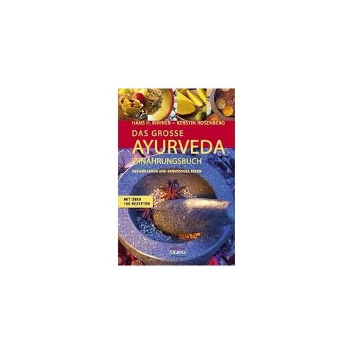 Das Große Ayurveda Ernährungsbuch - Hans H. Rhyner Kerstin Rosenberg Gebunden