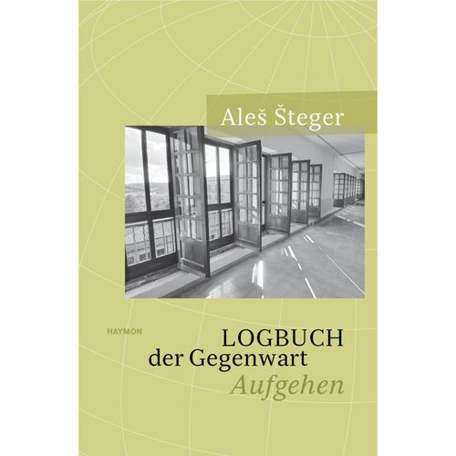 Logbuch der Gegenwart - Ales Steger, Gebunden