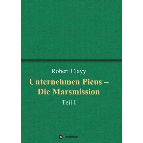 Unternehmen Picus - Die Marsmission - Robert Clayy, Kartoniert (TB)