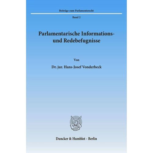 Parlamentarische Informations- und Redebefugnisse. - Hans-Josef Vonderbeck, Kartoniert (TB)