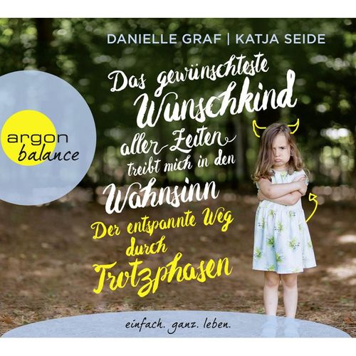 Das gewünschteste Wunschkind aller Zeiten treibt mich in den Wahnsinn,4 Audio-CD - Danielle Graf, Katja Seide (Hörbuch)