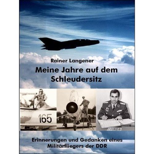 Meine Jahre auf dem Schleudersitz - Rainer Langener, Gebunden