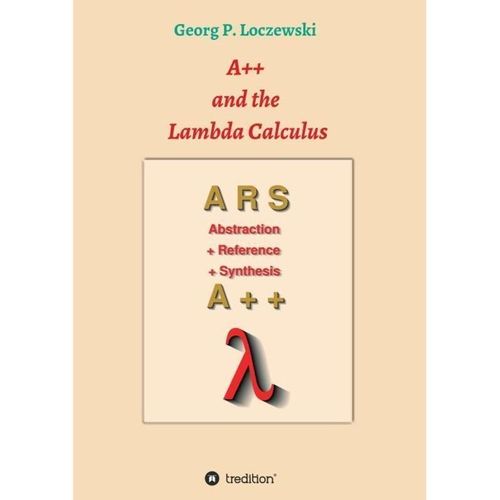 A++ and the Lambda Calculus - Georg P. Loczewski, Kartoniert (TB)