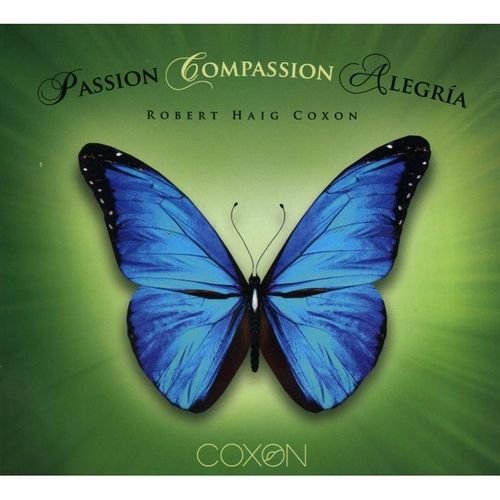Passion Compassion Alegria - Robert Haig Coxon. (CD)
