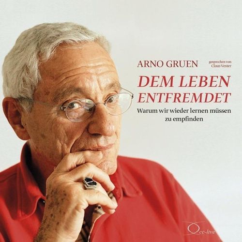 Dem Leben entfremdet,5 Audio-CDs - Arno Gruen (Hörbuch)