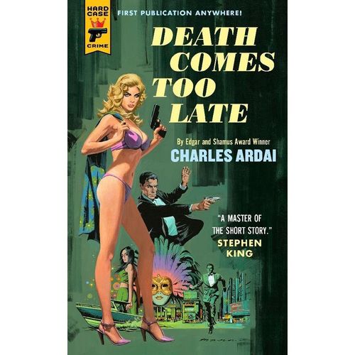 Death Comes Too Late - Charles Ardai, Kartoniert (TB)