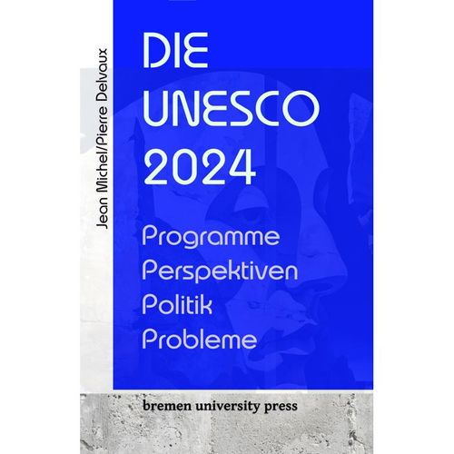 Die UNESCO 2024 - Jean Michel, Pierre Delveaux, Kartoniert (TB)