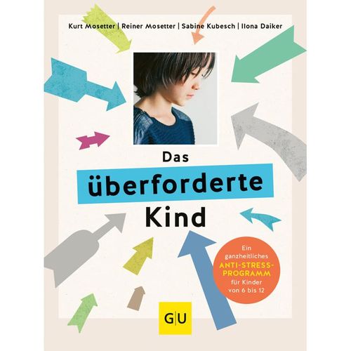 Das überforderte Kind - Kurt Mosetter, Ilona Daiker, Sabine Kubesch, Kartoniert (TB)
