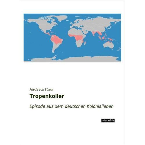 Tropenkoller - Frieda von Bülow, Kartoniert (TB)