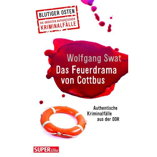 Das Feuerdrama von Cottbus (Blutiger Osten Band 75) - Wolfgang Swat, Kartoniert (TB)