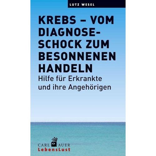Krebs - vom Diagnoseschock zum besonnenen Handeln - Lutz Wesel, Kartoniert (TB)