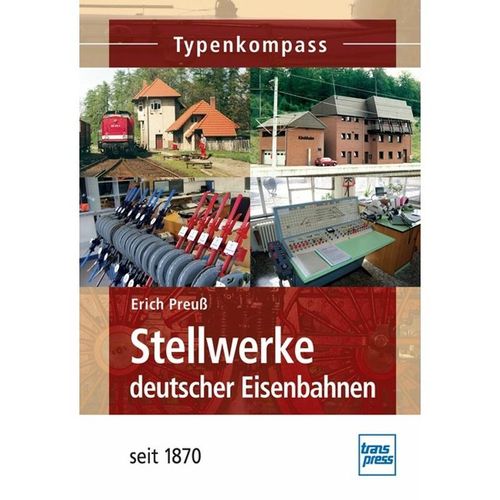 Stellwerke deutscher Eisenbahnen seit 1870 - Erich Preuß, Kartoniert (TB)