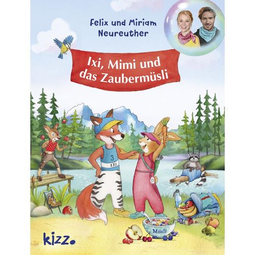 Ixi, Mimi und das Zaubermüsli - Felix Neureuther, Miriam Neureuther, Gebunden
