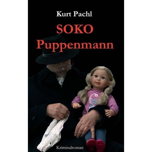 SOKO Puppenmann - Kurt Pachl, Kartoniert (TB)