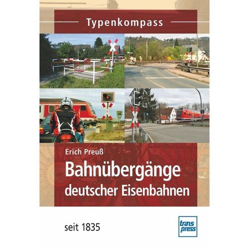 Bahnübergänge deutscher Eisenbahnen; . - Erich Preuß, Kartoniert (TB)