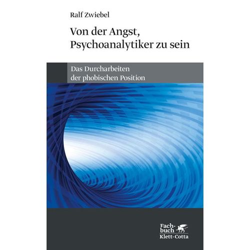 Von der Angst, Psychoanalytiker zu sein - Ralf Zwiebel, Kartoniert (TB)