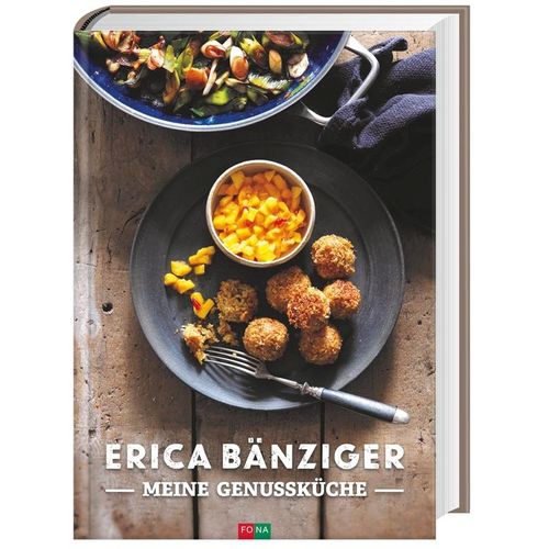 Meine Genussküche - Erica Bänziger, Gebunden