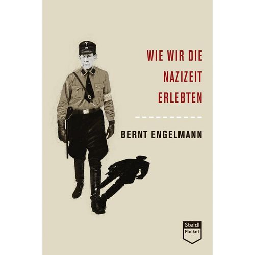 Wie wir die Nazizeit erlebten (Steidl Pocket) - Bernt Engelmann, Kartoniert (TB)