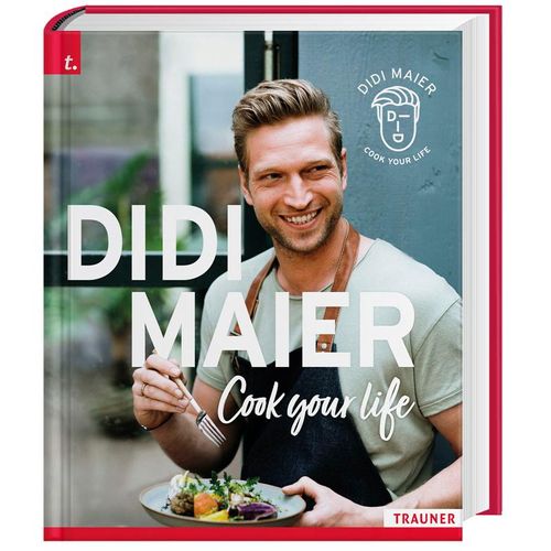 DIDI MAIER, Cook your life - Didi Maier, Gebunden