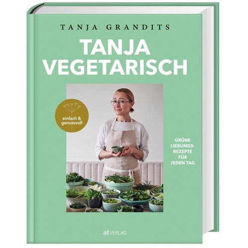 Tanja vegetarisch - Tanja Grandits, Gebunden