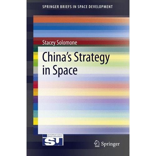 China's Strategy in Space - Stacey Solomone, Kartoniert (TB)
