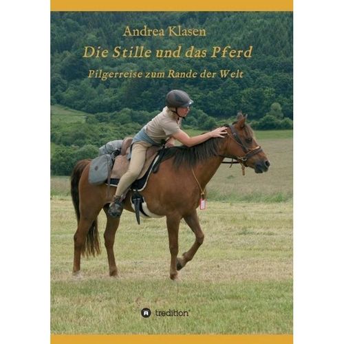 Die Stille und das Pferd - Andrea Klasen, Kartoniert (TB)