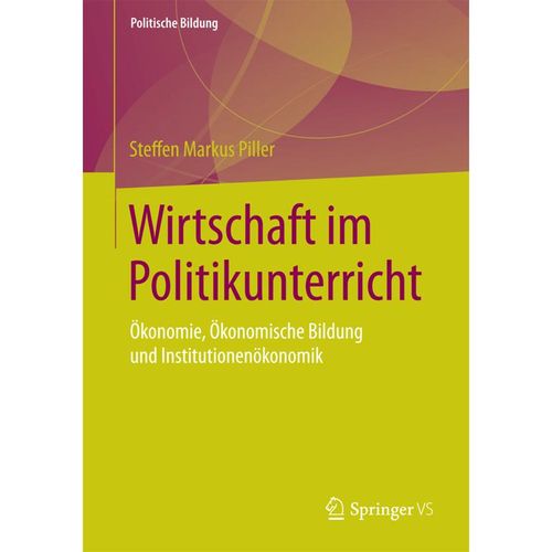 Wirtschaft im Politikunterricht - Steffen Markus Piller, Kartoniert (TB)