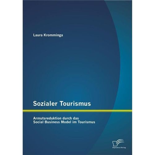 Sozialer Tourismus: Armutsreduktion durch das Social Business Model im Tourismus - Laura Kromminga, Kartoniert (TB)