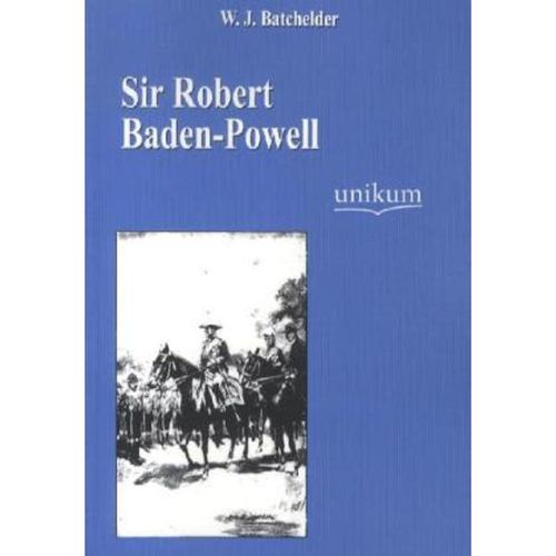 Sir Robert Baden-Powell - W. J. Batchelder, Kartoniert (TB)
