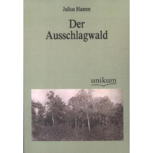 Der Ausschlagwald - Julius Hamm, Kartoniert (TB)
