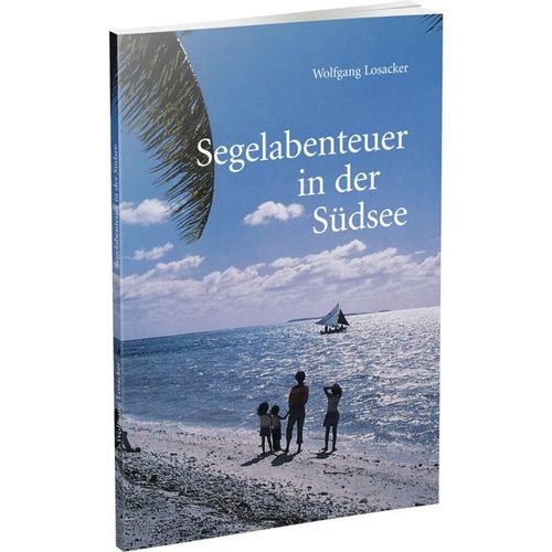 Segelabenteuer in der Südsee - Wolfgang Losacker, Kartoniert (TB)