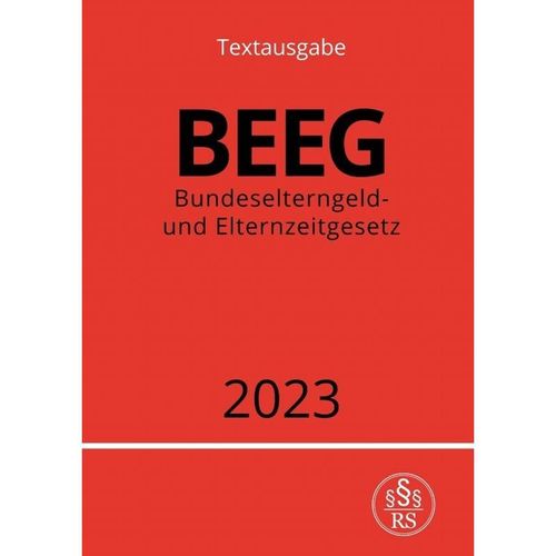 Bundeselterngeld- und Elternzeitgesetz - BEEG 2023 - Ronny Studier, Kartoniert (TB)