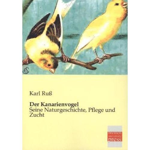 Der Kanarienvogel - Karl Ruß, Kartoniert (TB)