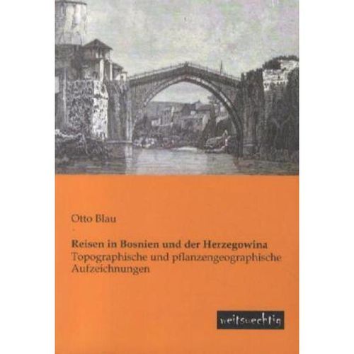 Reisen in Bosnien und der Herzegowina - Otto Blau, Kartoniert (TB)