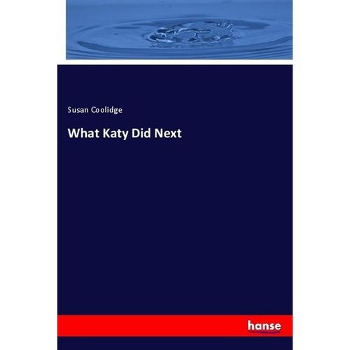 What Katy Did Next - Susan Coolidge, Kartoniert (TB)