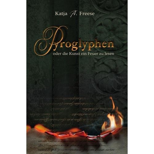 PYROGLYPHEN oder die Kunst ein Feuer zu lesen - Katja A. Freese, Kartoniert (TB)