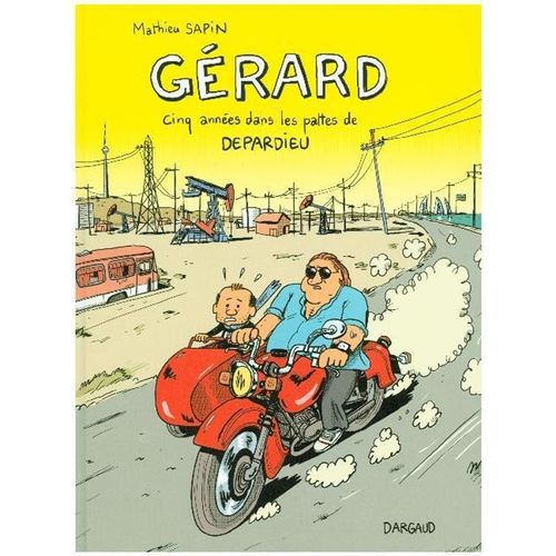 Gerard, cinq annees dans les pattes de Depardieu - Mathieu Sapin, Gebunden