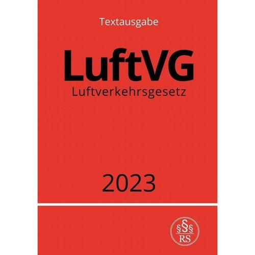 Luftverkehrsgesetz - LuftVG 2023 - Ronny Studier, Kartoniert (TB)