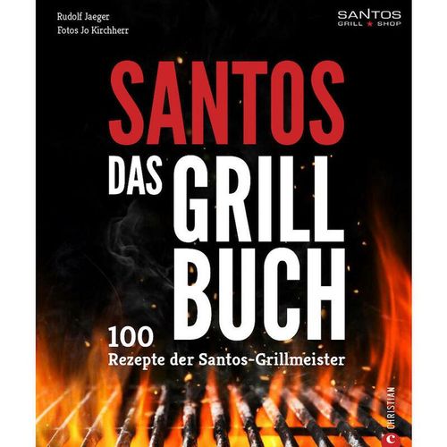 Santos Grills - santos Das Grillbuch – 100 Rezepte der santos Grillmeister