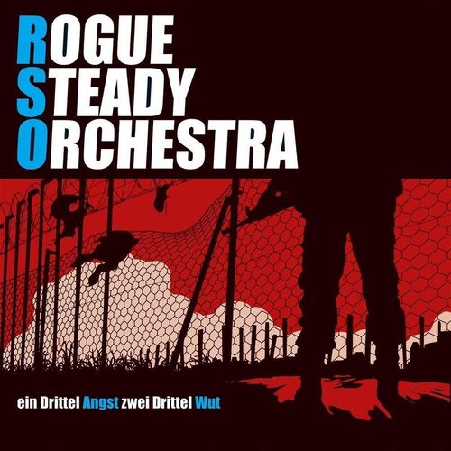 Ein Drittel Angst,Zwei Drittel Wut - Rogue Steady Orchestra. (CD)