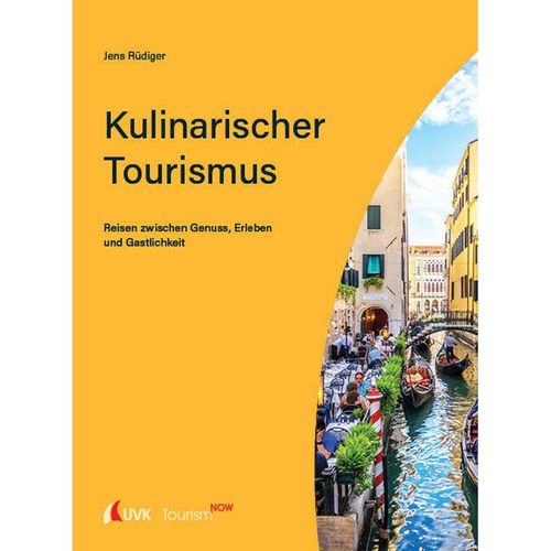 Tourism NOW: Kulinarischer Tourismus - Jens Rüdiger, Kartoniert (TB)