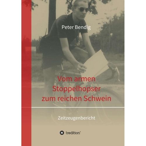 Peter Bendig - Vom armen Stoppelhopser zum reichen Schwein - Peter Bendig, Kartoniert (TB)