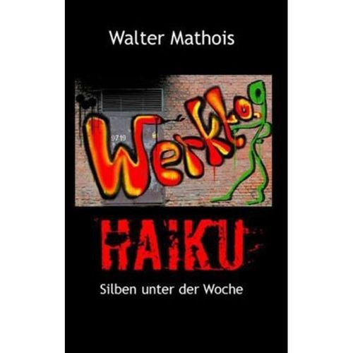 Werktaghaiku - Walter Mathois, Kartoniert (TB)