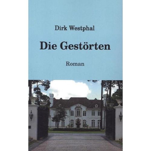 Die Gestörten - Dirk Westphal, Kartoniert (TB)