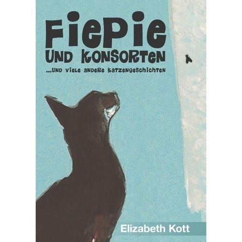 Fiepie und Konsorten - Elizabeth Kott, Kartoniert (TB)