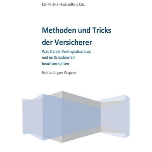 Methoden und Tricks der Versicherer - Heinz-Jürgen Wagner, Kartoniert (TB)