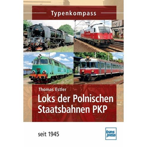 Loks der Polnischen Staatsbahnen PKP; . - Thomas Estler, Kartoniert (TB)