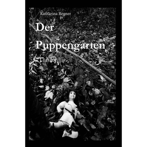 Der Puppengarten - Katharina Regner, Kartoniert (TB)